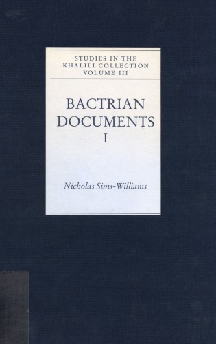 Bactrian Documents from Northern Afghanistan I: Legal and Economic Documents