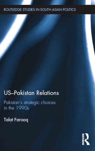 US-Pakistan Relations: Pakistan’s Strategic Choices in the 1990s