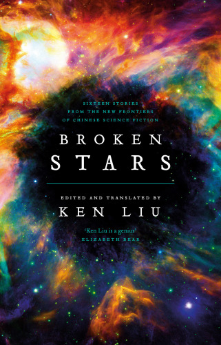 Broken Stars: Contemporary Chinese Science Fiction in Translation
