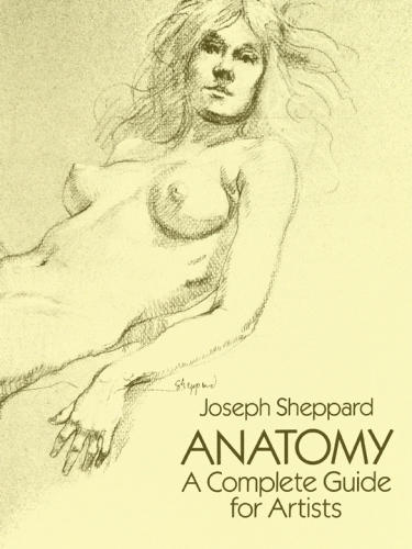 Anatomy: A Complete Guide for Artists