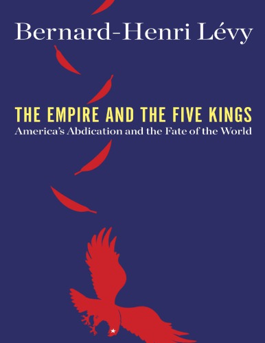 The Empire and the Five Kings: America’s Abdication and the Fate of the World