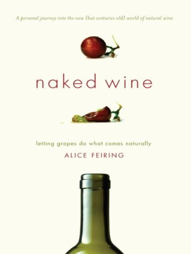 Naked wine : Letting Grapes Do What Comes Naturally