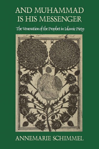 And Muhammad Is His Messenger: The Veneration of the Prophet in Islamic Piety