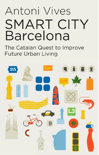 SMART CITY Barcelona: The Catalan Quest to Improve Future Urban Living