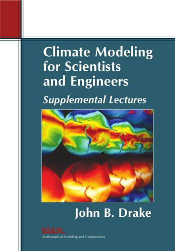 Climate Modeling for Scientists and Engineers: Supplemental Lectures