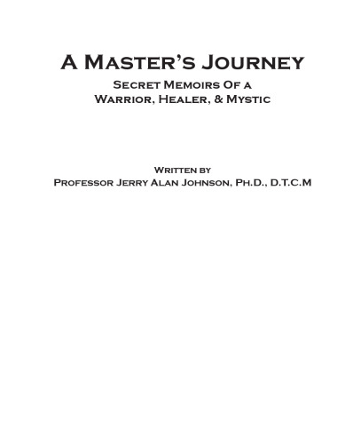 A Master’s Journey: Secret Memoirs of a Warrior, Healer, & Mystic (Revised Edition)