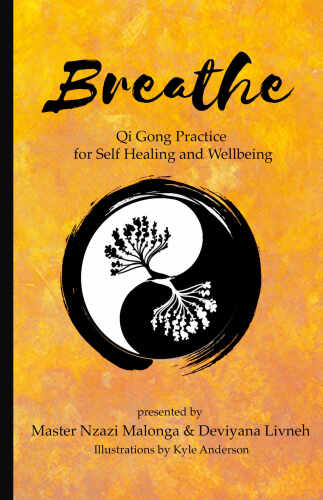 Breathe: Qi Gong Practice for Self Healing and Wellbeing 
 B078VRHQRQ