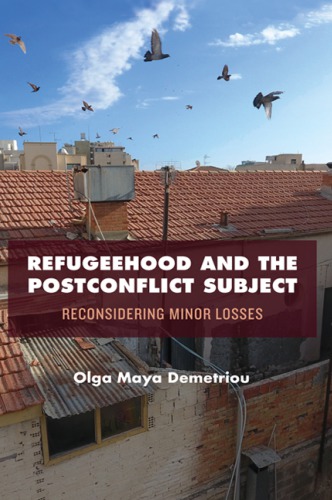 Refugeehood and the Postconflict Subject: Reconsidering Minor Losses