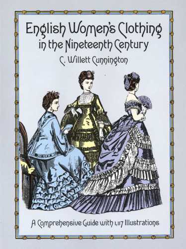 English Women’s Clothing in the Nineteenth Century: A Comprehensive Guide with 1,117 Illustrations