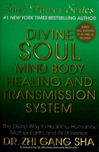Divine soul mind body healing and transmission system. the divine way to heal you, humanity, mother earth, and all universes