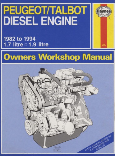Peugeot/Talbot diesel engine : this manual covers the Peugeot/Talbot 1769cc & 1905cc (1.7 & 1.9 litre) diesel engines (inc. turbocharged versions) used in the Peugeot 205 (inc. Van), 305 (inc. Van), 309 & 405 and in the Talbot Horizon : 1982 to 1994 : does not cover specific application to Peugeot 306 models, or the 1548cc diesel engine used in early Peugeot 305 models