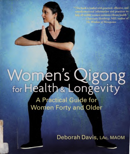 Women’s Qigong for health and longevity. a practical guide for women forty and over