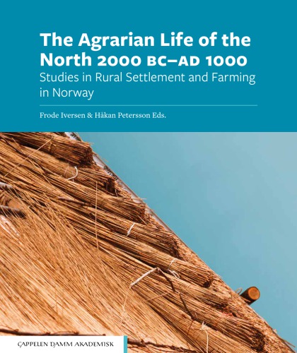 The Agrarian Life of the North 2000 BC – AD 1000: Studies in Rural Settlement and Farming in Norway