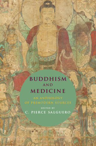 Buddhism and Medicine: An Anthology of Premodern Sources