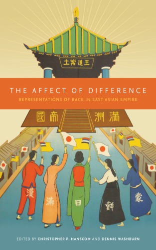 The Affect of Difference : Representations of Race in East Asian Empire