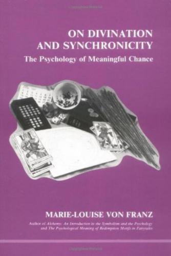 On Divination & Synchronicity: The Psychology of Meaningful Chance