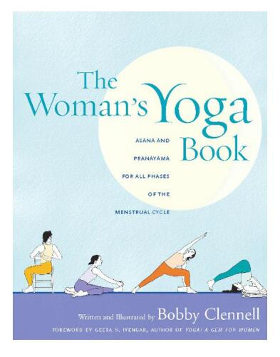 The Woman’s Yoga Book: Asana and Pranayama for all Phases of the Menstrual Cycle