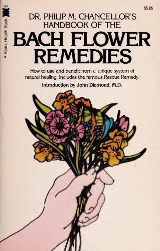 Dr. Philip M. Chancellor’s Handbook of the Bach Flower Remedies