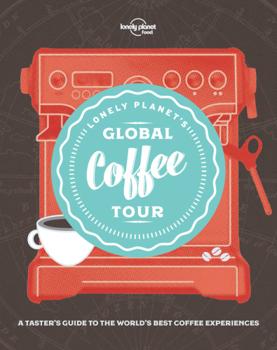 Lonely Planet’s Global Coffee Tour