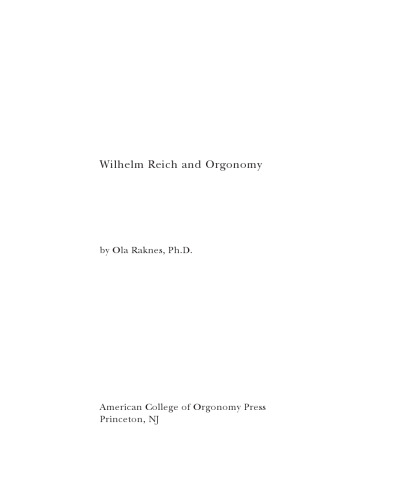 Wilhelm Reich and Orgonomy: The Brilliant Psychiatrist and His Revolutionary Theory of Life Energy