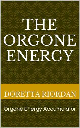 The Orgone Energy: Orgone Energy Accumulator