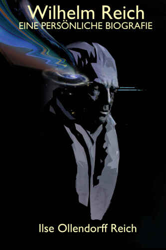 Wilhelm Reich: Eine Persönliche Biografie   B0747PRZ85