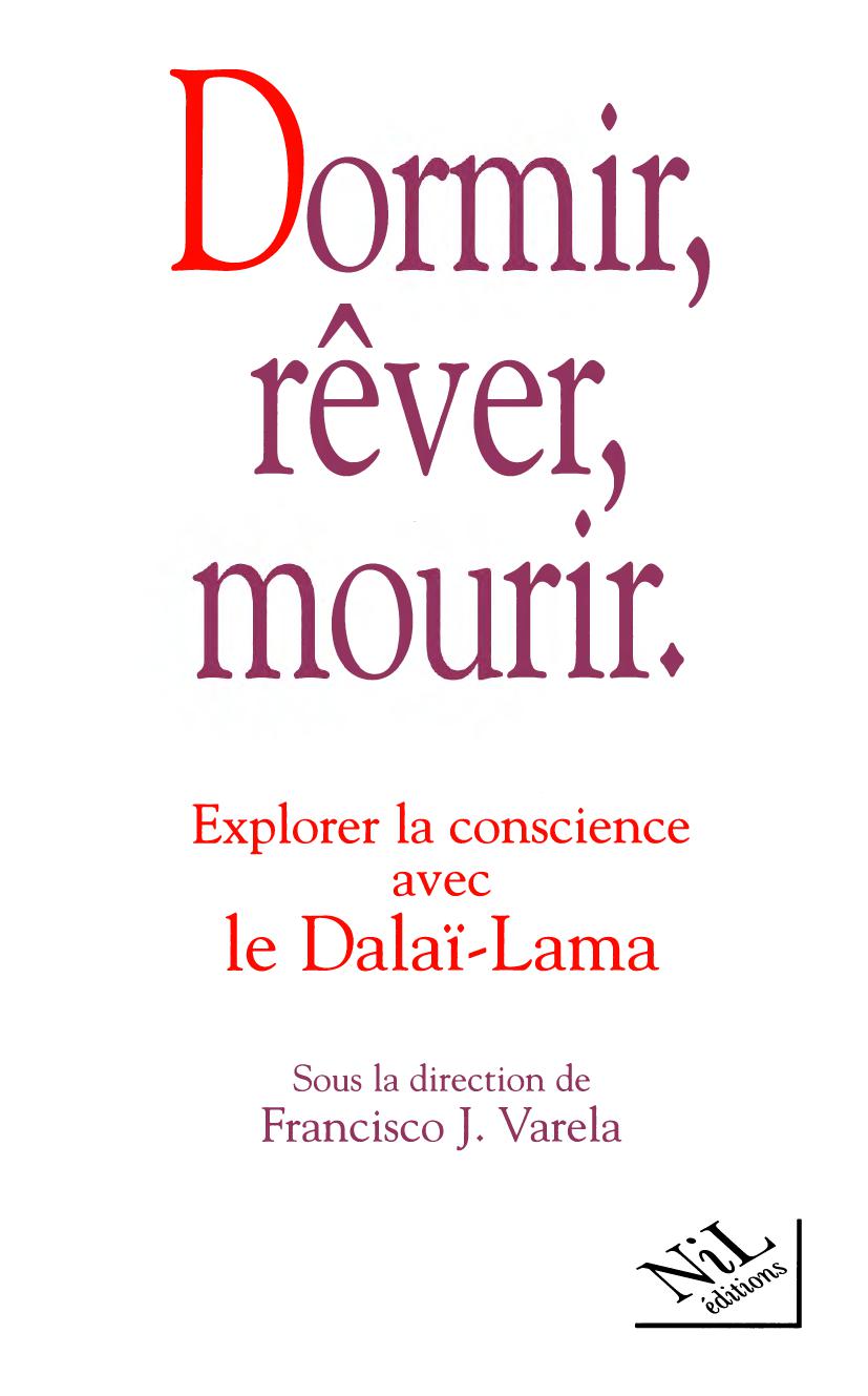 Dormir, rêver, mourir Explorer la conscience  avec  le Dalaï--Lama