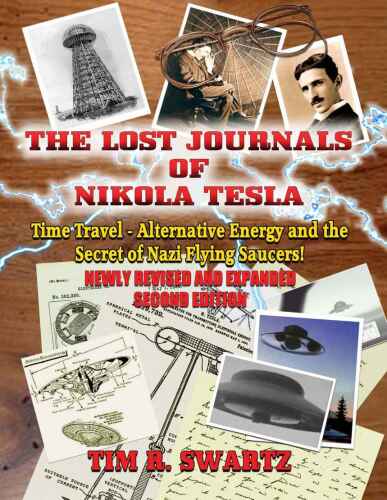 The Lost Journals of Nikola Tesla: Time Travel - Alternative Energy and the Secret of Nazi Flying Saucers   B01452GYXU