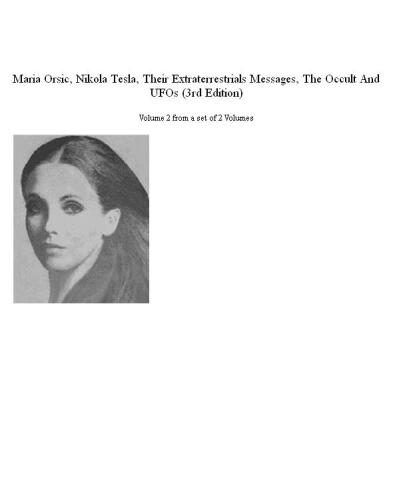 NEW Maria Orsic, Nikola Tesla, Their Extraterrestrials Messages, The Occult And UFOs (Aliens, UFOs and the Occult)