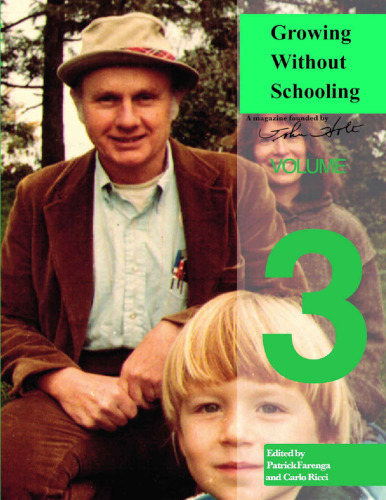 Growing Without Schooling: The Complete Collection: Volume 3