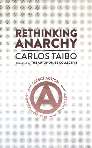 Rethinking Anarchy: Direct Action, Autonomy, Self-Management
