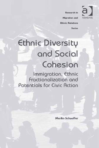 Ethnic Diversity and Social Cohesion: Immigration, Ethnic Fractionalization and Potentials for Civic Action