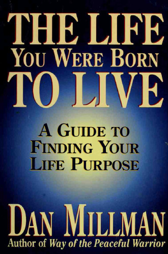 The Life You Were Born to Live: A Guide to Finding Your Life Purpose