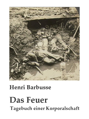 Das Feuer: Tagebuch einer Korporalschaft