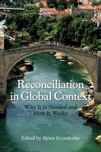 Reconciliation in Global Context: Why It Is Needed and How It Works