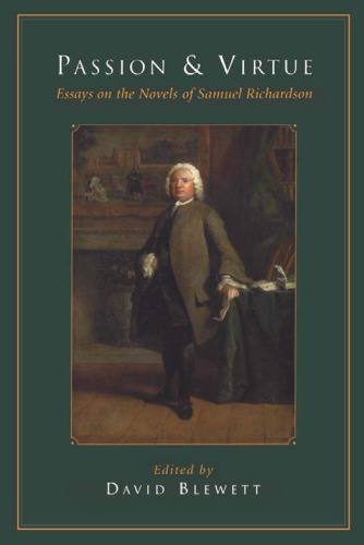Passion and virtue : essays on the novels of Samuel Richardson
