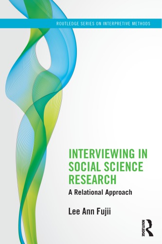 Interviewing in Social Science Research: A Relational Approach