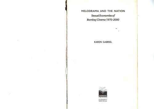 Melodrama and the Nation: Sexual Economies of Bombay Cinema 1970-2000