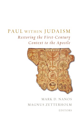 Paul within Judaism: Restoring the First-Century Context to the Apostle
