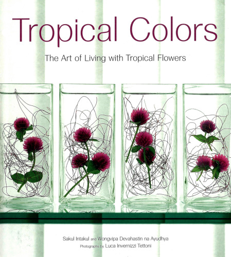 Tropical Colors: The Art of Living with Tropical Flowers