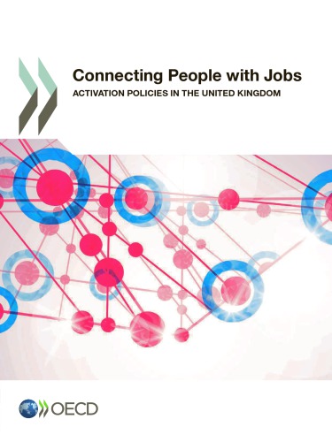 Connecting People with Jobs : Activation Policies in the United Kingdom.