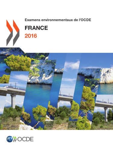 Examens environnementaux de l’OCDE : France 2016.