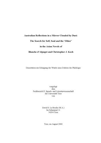 Australian Reflections in a Mirror Clouded by Dust: The Search for Self, Soul and the ’Other’ in the Asian Novels of Blanche d’Alpuget and Christopher J. Koch