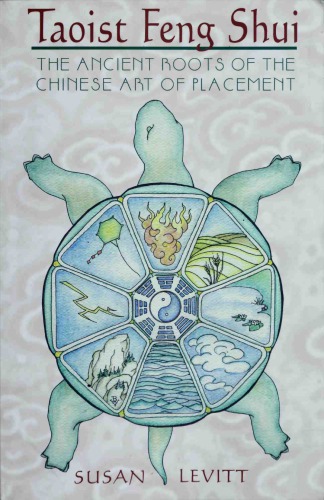 Taoist Feng Shui. The Ancient Roots of the Chinese Art of Placement