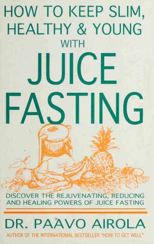 How to keep slim, healthy and young with juice fasting.