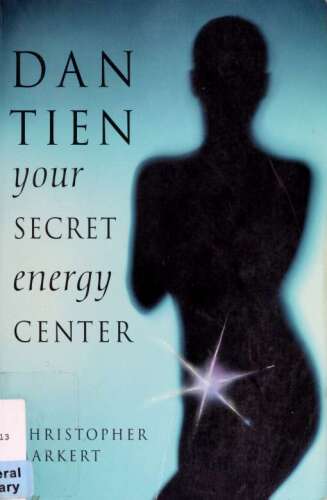 Dan-Tien. Your Secret Energy Center