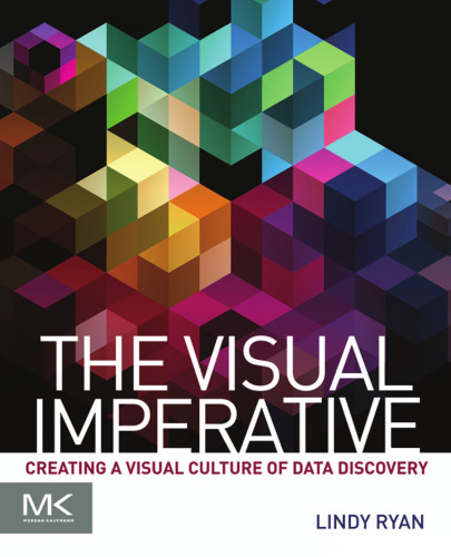 The Visual Imperative: Creating a Visual Culture of Data Discovery