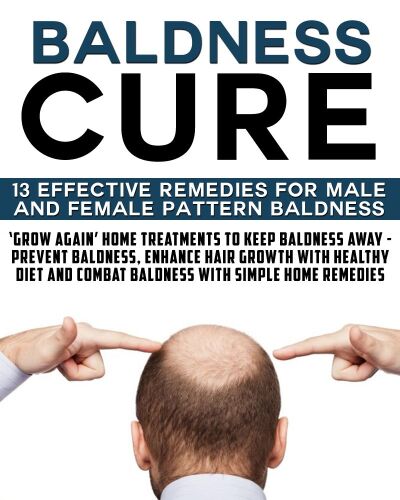 Baldness Cure:’Grow Again’ Home Treatments to Keep Baldness Away - Prevent baldness, enhance hair growth with healthy diet and combat baldness with simple home remedies   B00JM72J6U