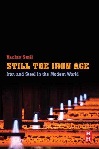 Still the Iron Age: Iron and Steel in the Modern World