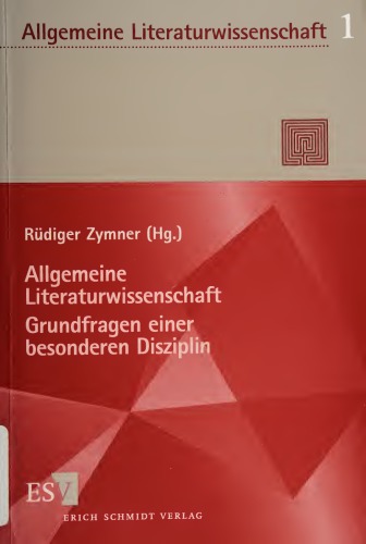Allgemeine Literaturwissenschaft. Grundfragen einer besonderen Disziplin
